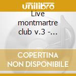 Live montmartre club v.3 - konitz lee marsh warne cd