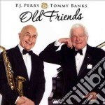 P.j. Perry & Tommy Banks - Old Friends
