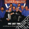 Frankie & Walter - One Last Time cd