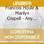 Francois Houle & Marilyn Crispell - Any Terrain Tumultuous