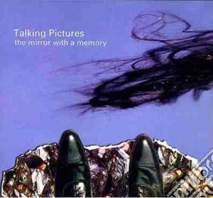 Talking Pictures - The Mirror With A Memory cd musicale di Pictures Talking