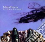 Talking Pictures - The Mirror With A Memory