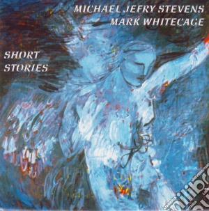 Michael Jerry Stevens - Short Stories cd musicale di Michael jerry stevens