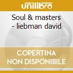 Soul & masters - liebman david cd