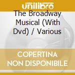 The Broadway Musical (With Dvd) / Various cd