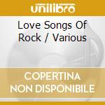 Love Songs Of Rock / Various cd