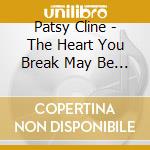 Patsy Cline - The Heart You Break May Be Your Own cd
