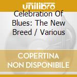 Celebration Of Blues: The New Breed / Various cd