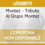 Montez - Tributo Al Grupo Montez cd musicale di Montez