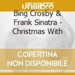 Bing Crosby & Frank Sinatra - Christmas With cd