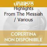 Highlights From The Messiah / Various cd