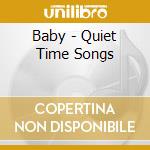 Baby - Quiet Time Songs cd
