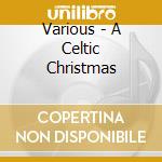Various - A Celtic Christmas cd