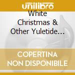 White Christmas & Other Yuletide Favorites / Various cd