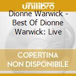 Dionne Warwick - Best Of Dionne Warwick: Live cd