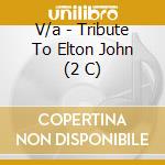 V/a - Tribute To Elton John (2 C) cd