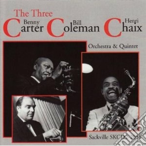 Benny Carter / Bill Coleman / Henry Chaix - The Three C's cd musicale di Carter/b.coleman/h B