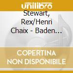 Stewart, Rex/Henri Chaix - Baden 1966 And Montreux 1971