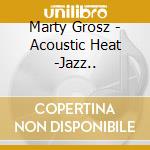 Marty Grosz - Acoustic Heat -Jazz.. cd