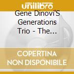 Gene Dinovi'S Generations Trio - The Three Optimist cd musicale di Gene Dinovi'S Generations Trio