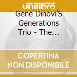 Gene Dinovi'S Generations Trio - The Three Optimist cd