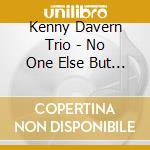 Kenny Davern Trio - No One Else But Kenny cd musicale di Kenny Davern Trio