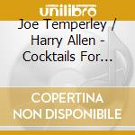 Joe Temperley / Harry Allen - Cocktails For Two cd musicale di Joe Temperley / Harry Allen