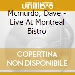 Mcmurdo, Dave - Live At Montreal Bistro cd