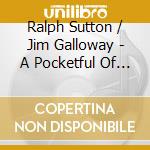 Ralph Sutton / Jim Galloway - A Pocketful Of Dreams cd