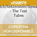 Israelievitch/Reitzenstein/Stewart/Young - The Test Tubes cd musicale di Israelievitch/Reitzenstein/Stewart/Young