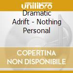 Dramatic Adrift - Nothing Personal cd