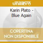 Karin Plato - Blue Again cd musicale di Karin Plato