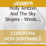 Holly Arntzen And The Sky Singers - Winds Of Change cd musicale di Holly Arntzen And The Sky Singers