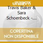Travis Baker & Sara Schoenbeck - Yesca One cd musicale di Travis Baker & Sara Schoenbeck