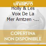 Holly & Les Voix De La Mer Arntzen - La Mer Des Salish cd