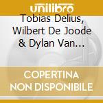 Tobias Delius, Wilbert De Joode & Dylan Van Der Schyff - The Flying Deer cd