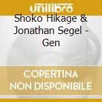 Shoko Hikage & Jonathan Segel - Gen cd musicale di Shoko Hikage & Jonathan Segel