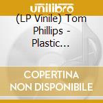 (LP Vinile) Tom Phillips - Plastic Machine vinile