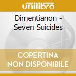 Dimentianon - Seven Suicides cd