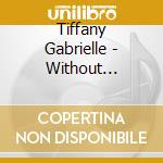 Tiffany Gabrielle - Without Bridges cd