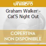 Graham Walker - Cat'S Night Out cd