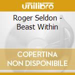 Roger Seldon - Beast Within cd