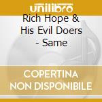 Rich Hope & His Evil Doers - Same cd