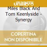 Miles Black And Tom Keenlyside - Synergy cd