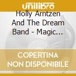 Holly Arntzen And The Dream Band - Magic On Our Tongues cd
