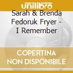 Sarah & Brenda Fedoruk Fryer - I Remember cd