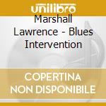Marshall Lawrence - Blues Intervention