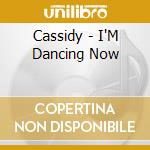 Cassidy - I'M Dancing Now cd