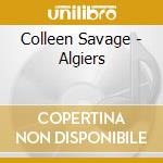 Colleen Savage - Algiers cd