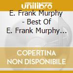 E. Frank Murphy - Best Of E. Frank Murphy Volume 1 cd